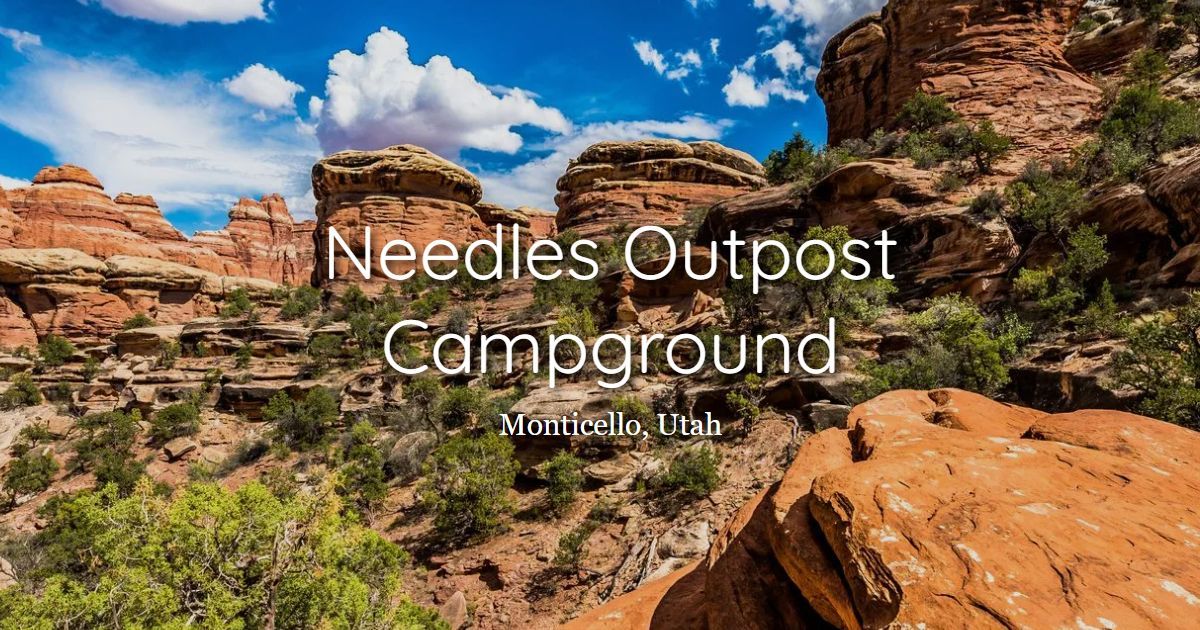 Needles Outpost Campground - Monticello, Utah - glamping.directory