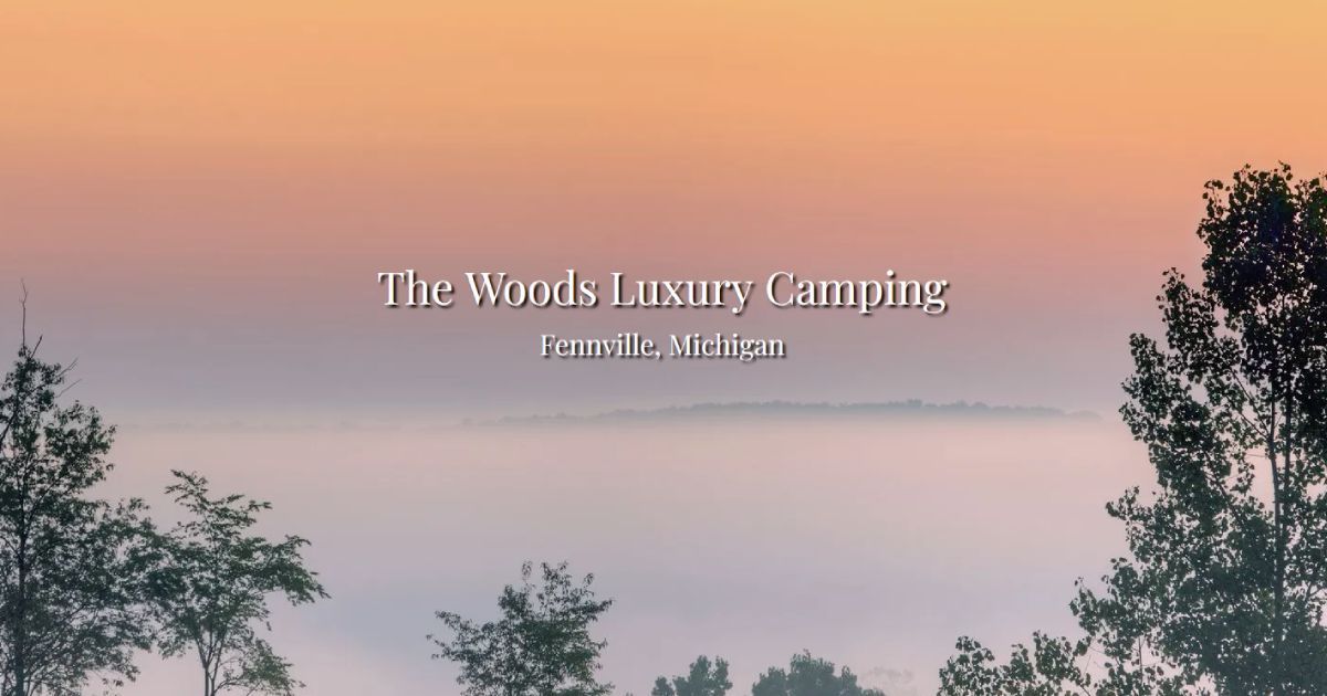 The Woods Luxury Camping - Fennville, Michigan - glamping.directory